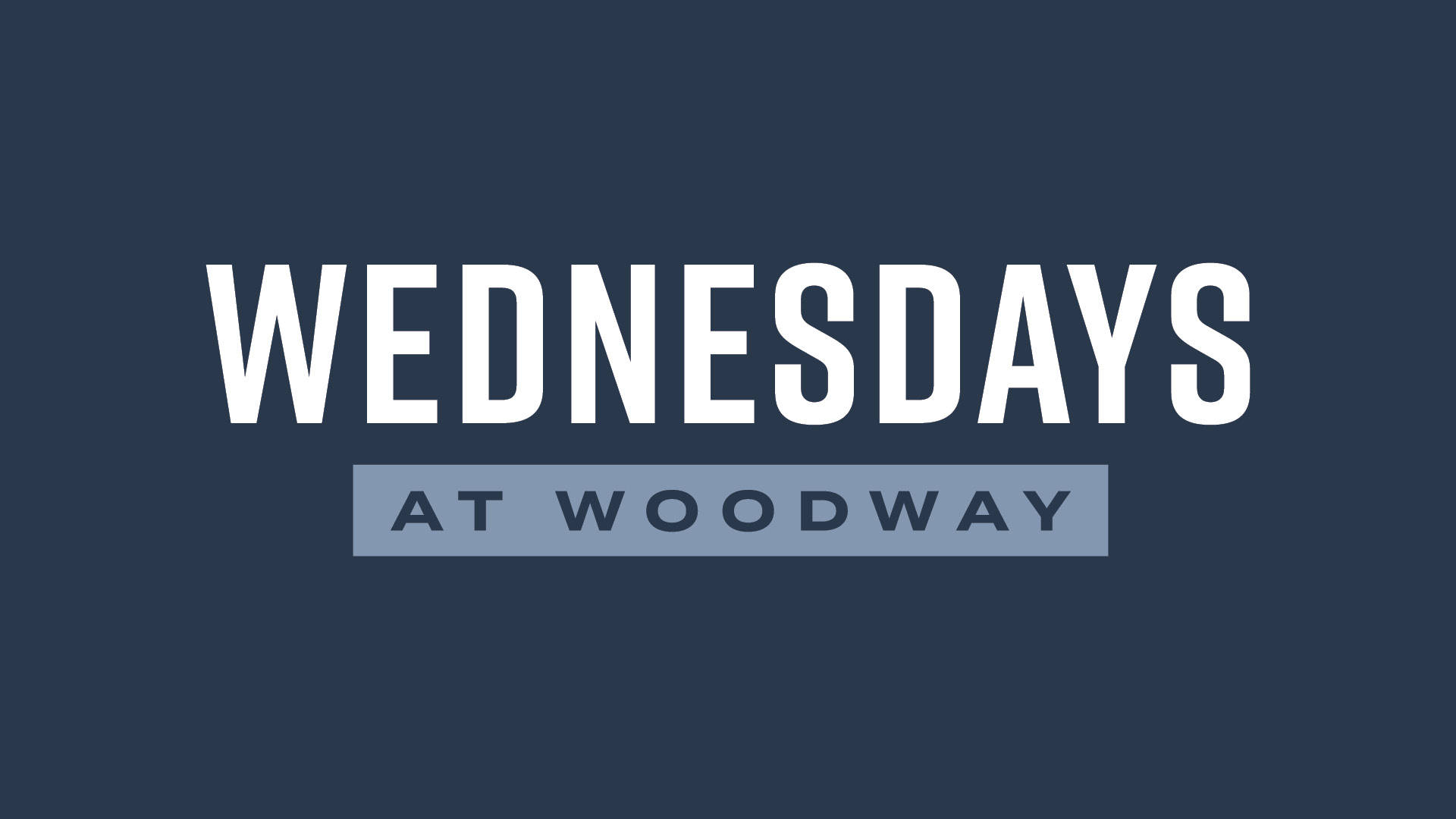 Wednesdays at Woodway - Weekly Midweek Menus