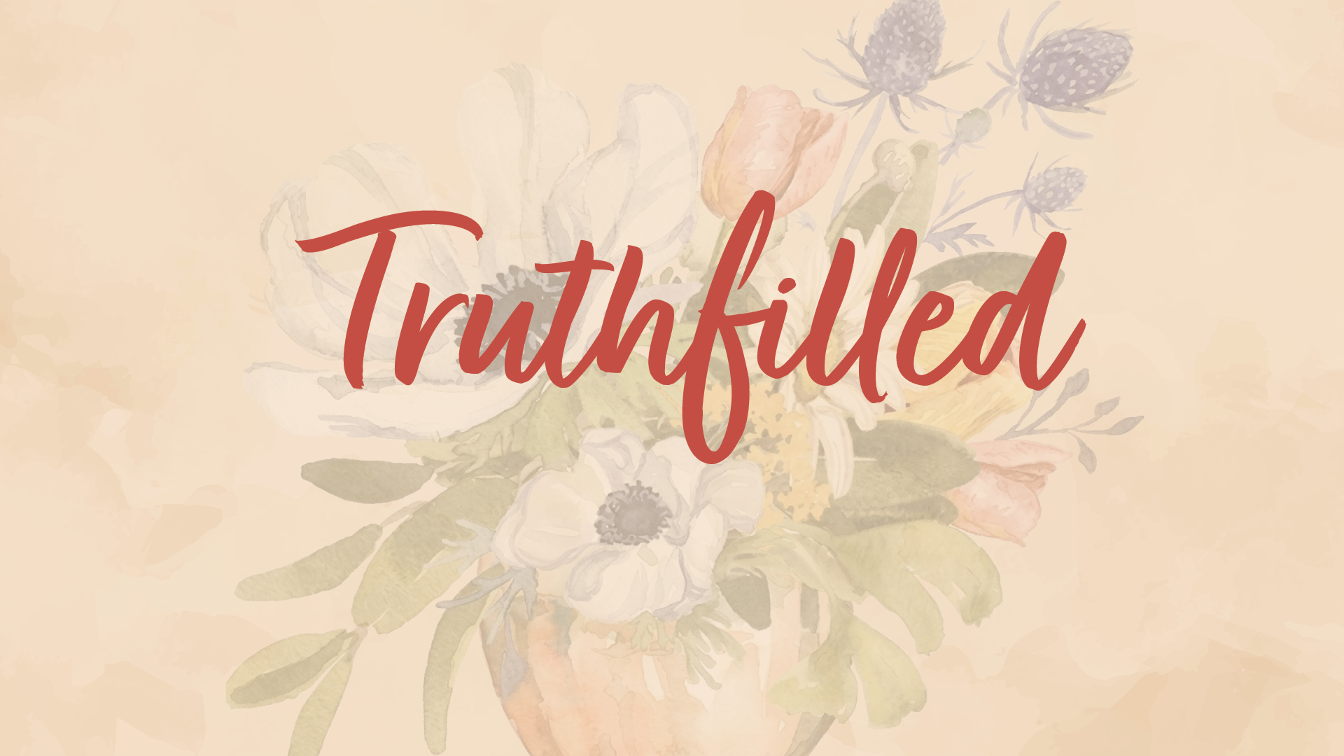 Truthfilled: The Practice of Preaching to Yourself Through Every Season ~ West Campus