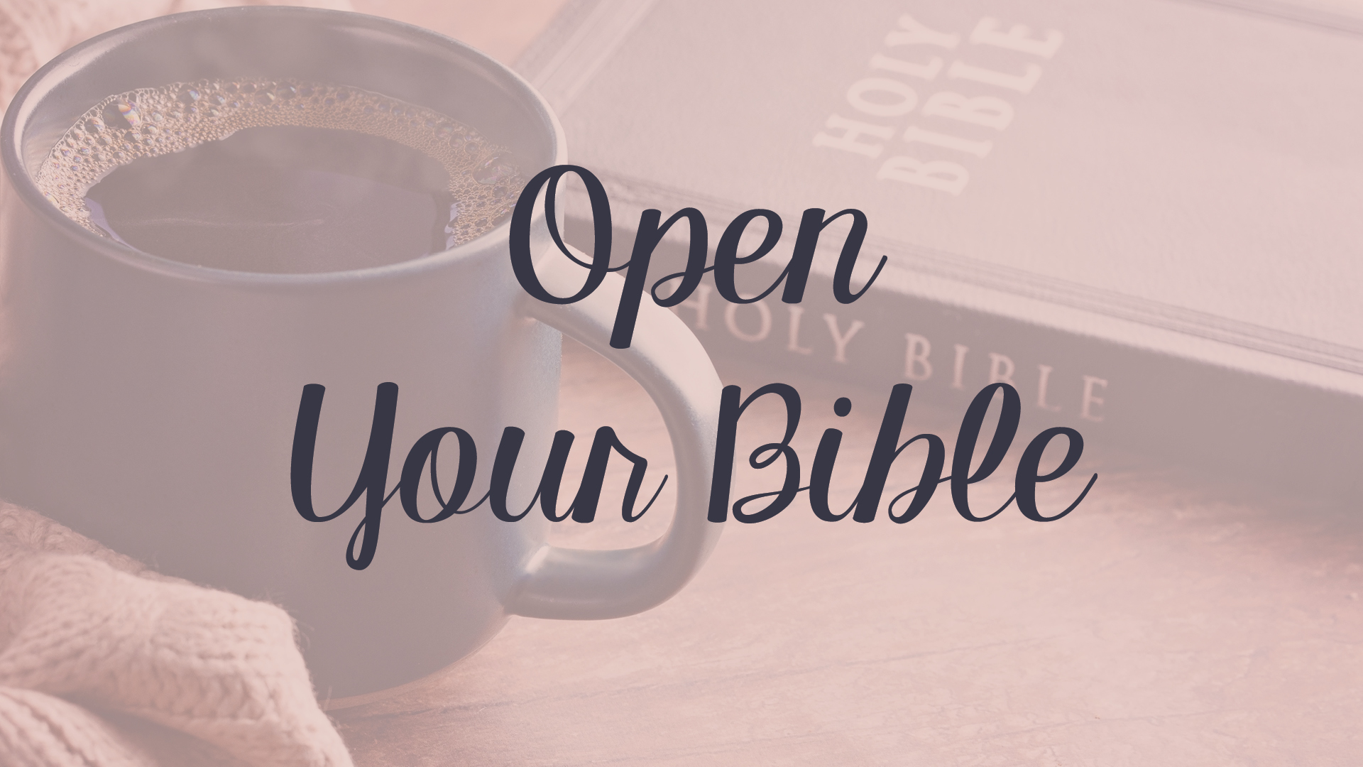 Open Your Bible ~ West Campus