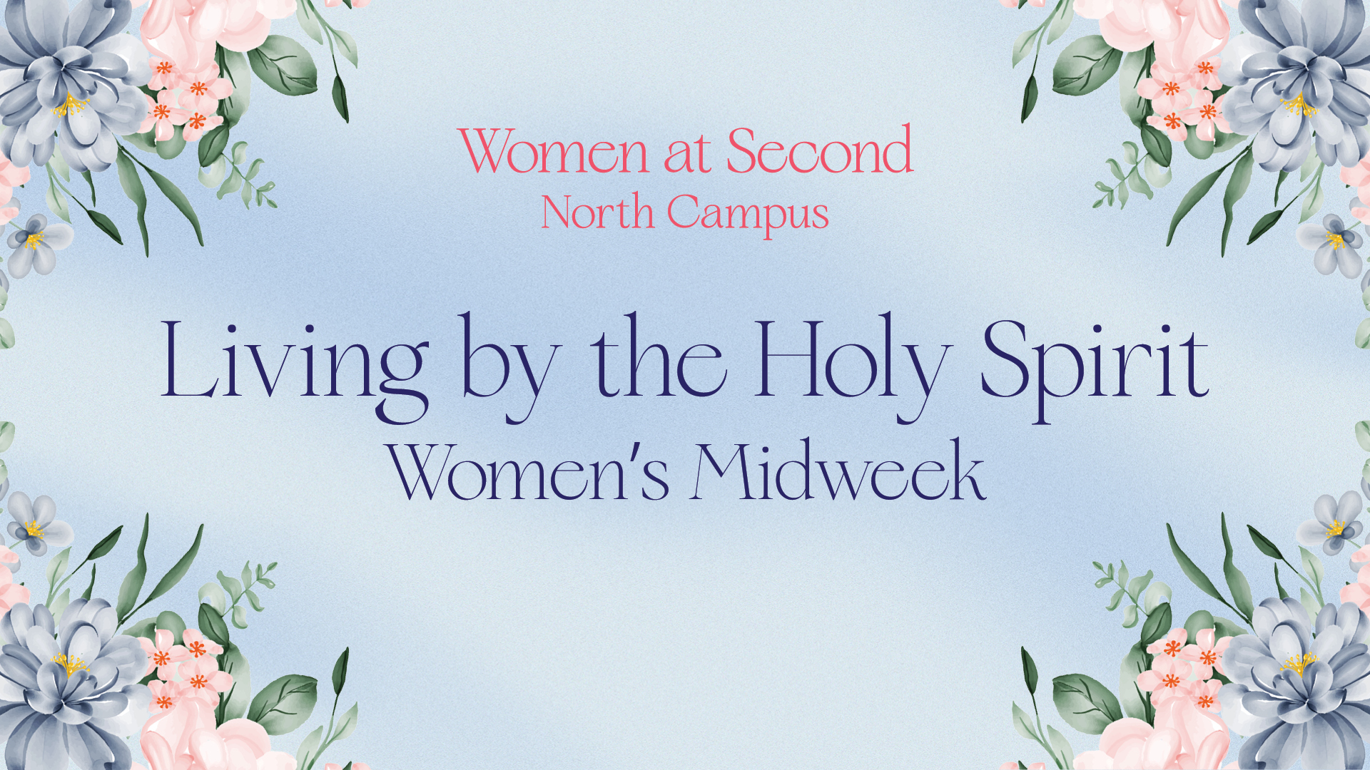 Living By The Holy Spirit - Women's Midweek Study - North Campus