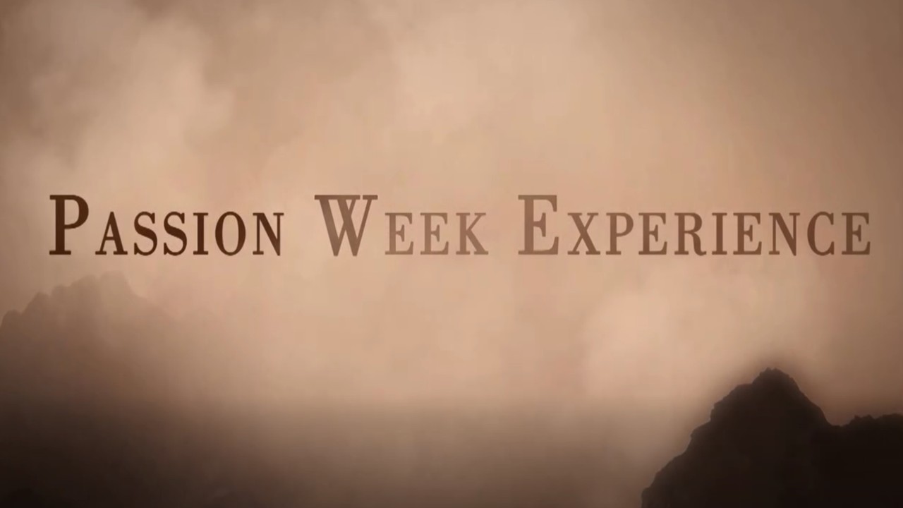 Passion Week Experience-North