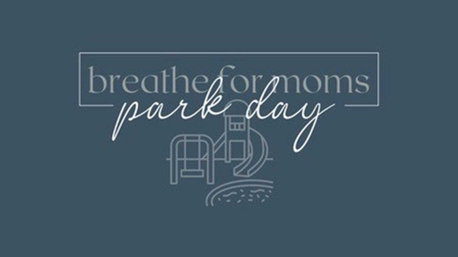 Breathe for Moms: Park Days- 1463