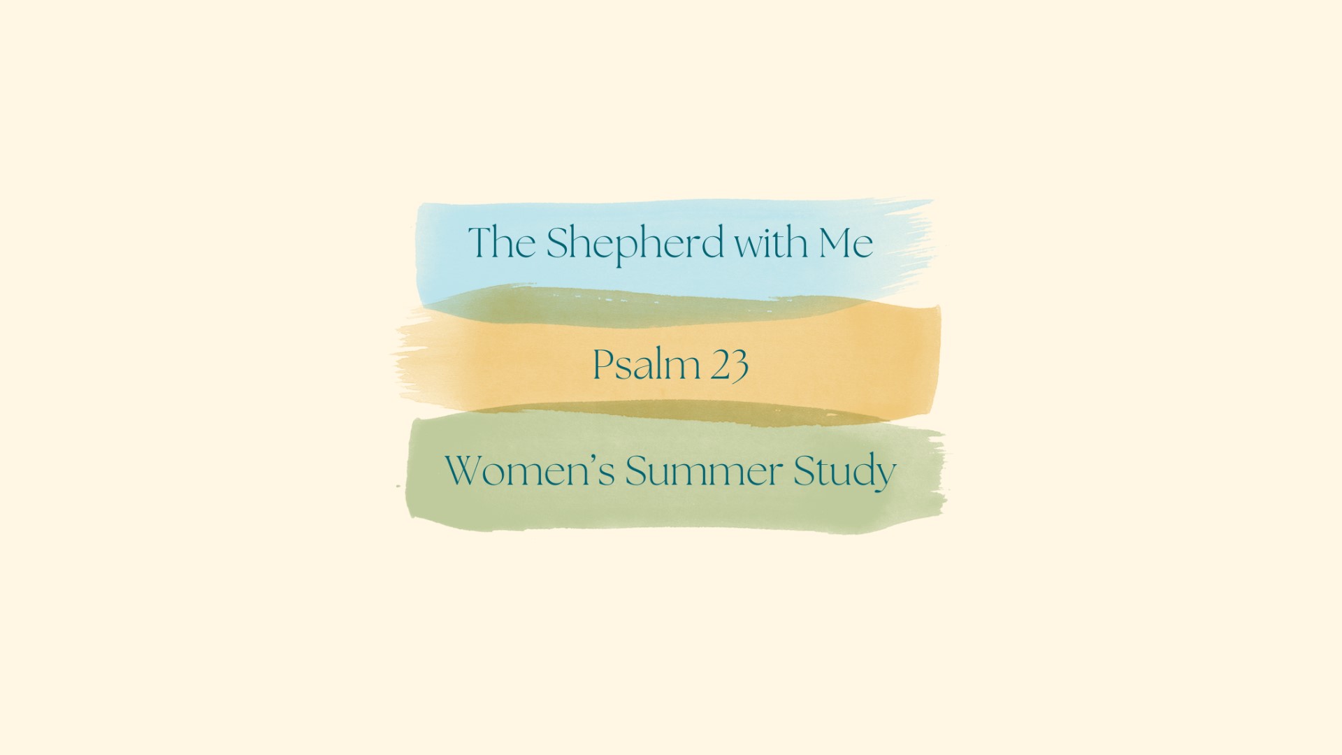 Women’s Summer Study: Psalm 23, The Shepherd with Me – Woodway